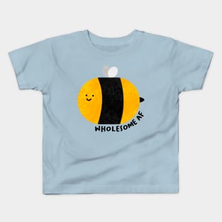 Wholesome AF bee Kids T-Shirt